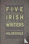 Hildebidle, John - Five Irish Writers