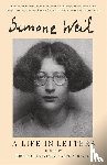 Weil, Simone - A Life in Letters