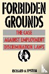 Epstein, Richard A. - Forbidden Grounds