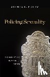 Pliley, Jessica R. - Policing Sexuality