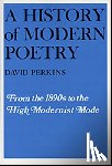 Perkins, David - A History of Modern Poetry