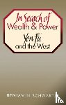 Schwartz, Benjamin I. - In Search of Wealth and Power