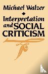 Walzer, Michael - Interpretation and Social Criticism