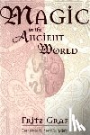 Graf, Fritz - Magic in the Ancient World