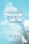 McGarity, Thomas O. - Pollution, Politics, and Power