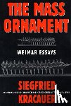 Kracauer, Siegfried - The Mass Ornament