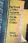 Vendler, Helen - The Music of What Happens