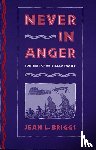 Briggs, Jean L. - Never in Anger
