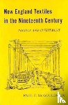 McGouldrick, Paul F. - New England Textiles in the Nineteenth Century