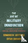 Luttwak, Edward N., Shamir, Eitan - The Art of Military Innovation