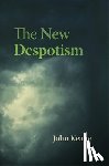Keane, John - The New Despotism