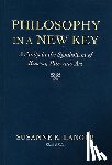 Langer, Susanne K. - Philosophy in a New Key