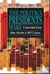 Skowronek, Stephen - The Politics Presidents Make