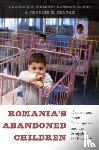 Nelson, Charles A., Fox, Nathan A., Zeanah, Charles H. - Romania’s Abandoned Children