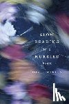 Mikics, David - Slow Reading in a Hurried Age