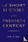 Lukacs, John - A Short History of the Twentieth Century