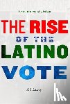Francis-Fallon, Benjamin - The Rise of the Latino Vote