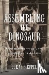 Rieppel, Lukas - Assembling the Dinosaur