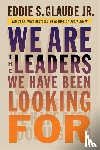 Glaude, Eddie - We Are the Leaders We Have Been Looking For