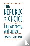 Friedman, Lawrence M. - The Republic of Choice