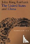 Fairbank, John King - The United States and China