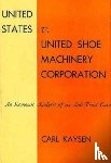 Kaysen, Carl - United States v. United Shoe Machinery Corporation