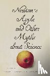 Ronald L. Numbers - Newton's Apple and Other Myths About Science