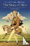 Douglas-Fairhurst, Robert - The Story of Alice