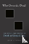 Aronson, Jay D. - Who Owns the Dead?