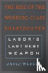 Webber, David - The Rise of the Working-Class Shareholder
