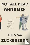 Donna Zuckerberg - Not All Dead White Men