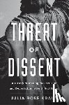 Kraut, Julia Rose, Fellow - Threat of Dissent