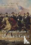Ulysses S. Grant - The Personal Memoirs of Ulysses S. Grant