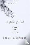 Brandom, Robert B. - A Spirit of Trust