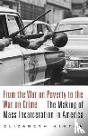 Hinton, Elizabeth - From the War on Poverty to the War on Crime