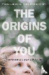 Belsky, Jay, Caspi, Avshalom, Moffitt, Terrie E., Poulton, Richie - The Origins of You