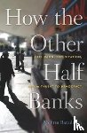 Baradaran, Mehrsa - How the Other Half Banks