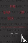 Greely, Henry T. - The End of Sex and the Future of Human Reproduction