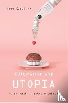 Danaher, John - Automation and Utopia
