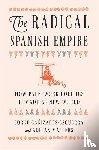Canizares-Esguerra, Jorge, Masters, Adrian - The Radical Spanish Empire