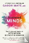 Gabor Mate, MD - Scattered Minds