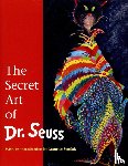 Geisel, Audrey - The Secret Art of Dr. Seuss
