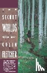 Fletcher, Colin - Secret Worlds of Colin Fletcher