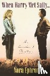 Ephron, Nora - WHEN HARRY MET SALLY