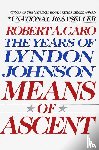Caro, Robert A. - Means of Ascent