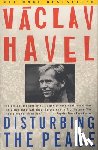 Vaclav Havel - Disturbing the Peace