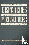 Herr, Michael - DISPATCHES