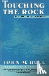 Hull, John - Touching the Rock: An Experience of Blindness