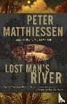 Matthiessen, Peter - Lost Man's River