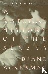 Ackerman, Diane - A Natural History of the Senses